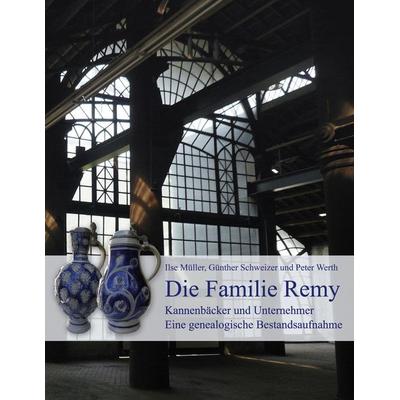Die Familie Remy., Paperback von Ilse Müller,Günther Schweizer,Peter Werth, Legat-Verlag, 978-3-932942-36-5