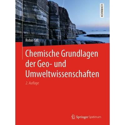Chemische Grundlagen der Geo- und Umweltwissenschaften, Gebundene Ausgabe von Robin Gill, Springer Berlin, 978-3-662-61499-0