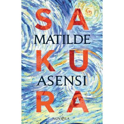 Sakura, Taschenbuch von Matilde Asensi, La Esfera de los Libros, S.L., 978-84-9164-516-0