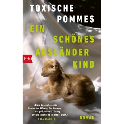 Ein schönes Ausländerkind, Taschenbuch von Toxische Pommes, btb, 978-3-442-77555-2