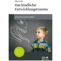 Das kindliche Entwicklungstrauma, Fachbücher von Elke Garbe