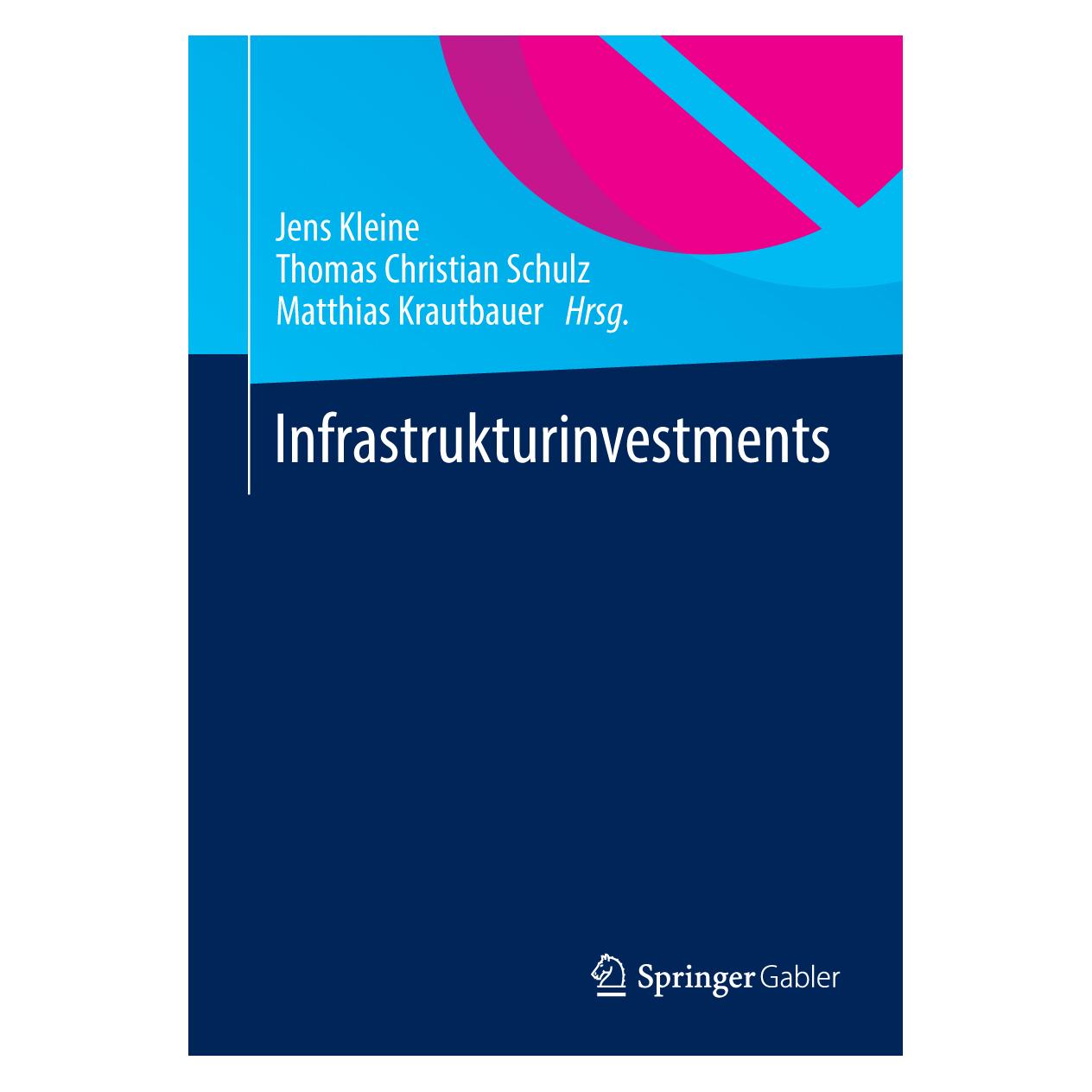 Springer Infrastrukturinvestments (Deutsch, Softcover, Christian Schulz, Jens Kleine, Matthias Krautbauer, Thomas Krautbauer) (55542114)