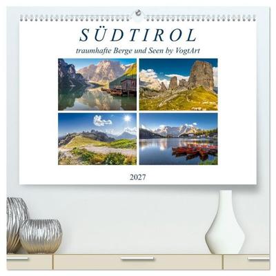 Südtirol, traumhafte Berge und Seen by VogtArt (hochwertiger Premium Wandkalender 2027 DIN A2 quer), Kunstdruck in Hochglanz