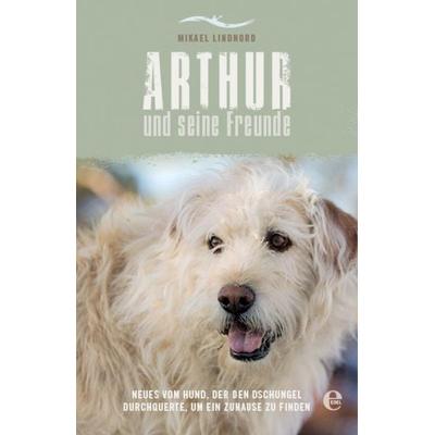 Arthur und seine Freunde, Taschenbuch von Mikael Lindnord, Edel Books - ein Verlag der Edel Verlagsgruppe, 978-3-8419-0603-8