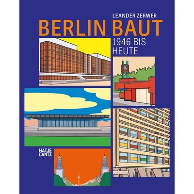 Berlin baut, Taschenbuch von Leander Zerwer, Hatje Cantz Verlag, 978-3-7757-5335-7