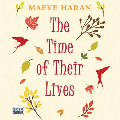 The Time of Their Lives - Maeve Haran, Audio, 9781445059778