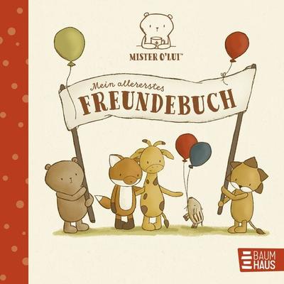 Mister O'Lui - Mein allererstes Freundebuch, Gebundene Ausgabe von Silke Siefert, Baumhaus, 978-3-8339-0956-6