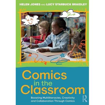 Comics in the Classroom, Taschenbuch von Helen Jones,Lucy Starbuck Braidley, Taylor and Francis, 978-1-04-103618-0