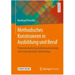 Methodisches Konstruieren in Ausbildung und Beruf, Fachbücher von Bernhard Fleischer