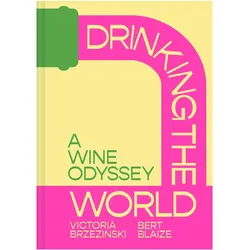 Drinking the World, Ratgeber von Bert Blaize, Victoria Brzezinski