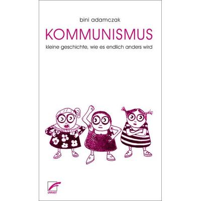 Kommunismus, Taschenbuch von Bini Adamczak, Unrast Verlag, 978-3-89771-231-7