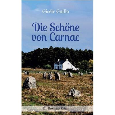 Die Schöne von Carnac, Taschenbuch von Gisèle Guillo, Bookspot, 978-3-937357-27-0