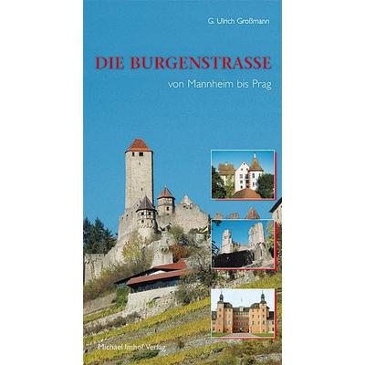Die Burgenstraße, Taschenbuch von G. Ulrich Grossmann, Michael Imhof Verlag, 978-3-86568-318-2