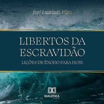 Libertos da Escravidão - José Laurindo Filho, Audio, 9786527062257