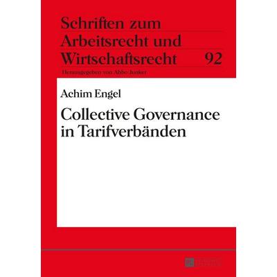 Collective Governance in Tarifverbänden, Gebundene Ausgabe von Achim Engel, Peter Lang GmbH, Internationaler Verlag der Wissenschaften,