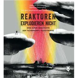 Mikhalitsyna:Reaktoren explodieren nich, Kinderbücher von Stanislav Dwornytskyi, Kateryna Michalizyna