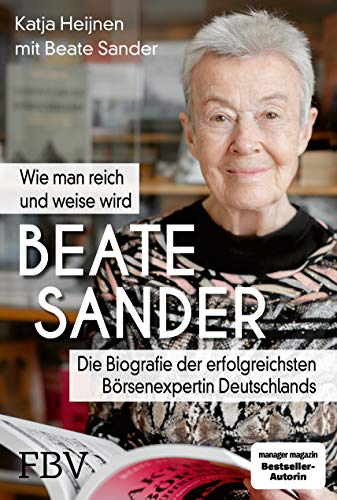 Katja Heijnen - Beate Sander - Wie man reich und weise wird: Die Biografie der erfolgreichsten Börsenexpertin Deutschlands - Preis vom 09.10.2026 07:28:09 h