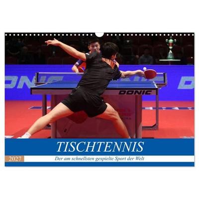 Tischtennis - Der am schnellsten gespielte Sport der Welt (Wandkalender 2027 DIN A3 quer), CALVENDO Monatskalender