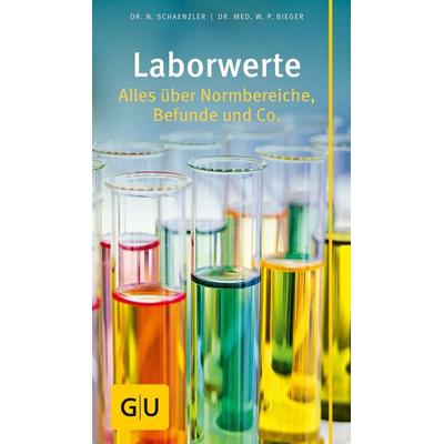Laborwerte, Taschenbuch von Nicole Schaenzler,Wilfried Bieger, Gräfe und Unzer Verlag GmbH, 978-3-8338-5400-2
