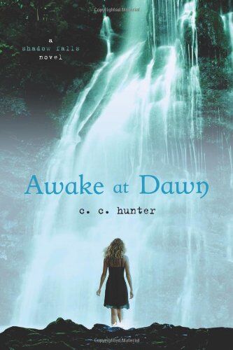 C.C. Hunter - Shadow Falls 02. Awake at Dawn: A Shadow Falls Novel (Shadow Falls Novel (Quality)) - Preis vom 09.10.2026 07:28:09 h