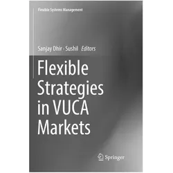 Flexible Strategies in VUCA Markets, Fachbücher von Sushil, Sanjay Dhir