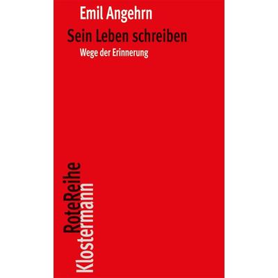 Sein Leben schreiben, Taschenbuch von Emil Angehrn, Klostermann, Vittorio, 978-3-465-04299-0