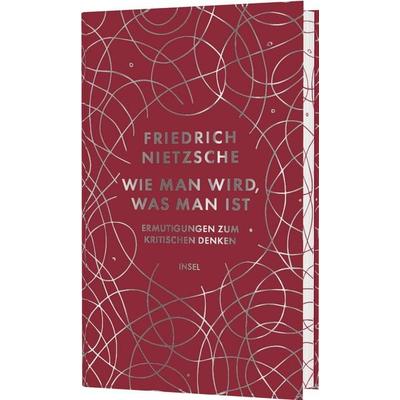 Wie man wird, was man ist, Gebundene Ausgabe von Friedrich Nietzsche, Insel, 978-3-458-64648-8