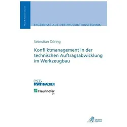 Konfliktmanagement in der technischen Auftragsabwicklung im Werkzeugbau, Fachbücher von Sebastian Döring