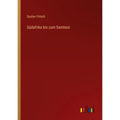 Südafrika bis zum Sambesi, Taschenbuch von Gustav Fritsch, Outlook, 978-3-368-60046-4