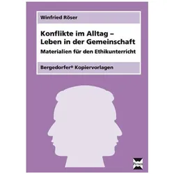 Konflikte im Alltag - Leben in der Gemeinschaft, Schulbücher von Winfried Röser