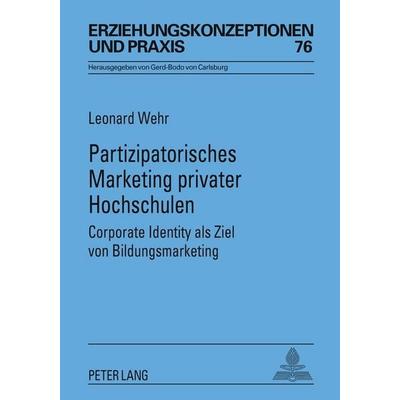 Partizipatorisches Marketing privater Hochschulen, Taschenbuch von Leonard Wehr, Peter Lang GmbH, Internationaler Verlag der Wissenschaften,