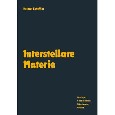 Interstellare Materie, Taschenbuch von Helmut Scheffler, Vieweg & Teubner, 978-3-528-08925-2