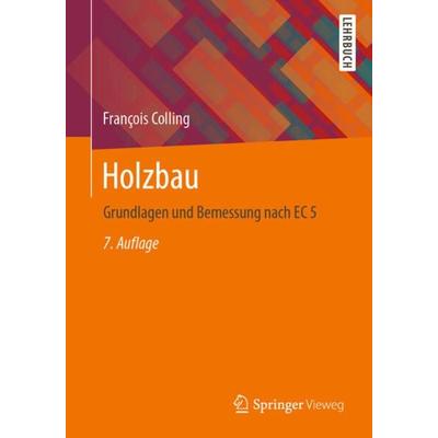 Holzbau, Taschenbuch von François Colling, Springer Fachmedien Wiesbaden GmbH, 978-3-658-34446-7