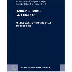 Freiheit - Liebe - Gelassenheit, Fachbücher von Frank Weyen, Frank M. Lütze, Bernhard Lauxmann, Ilona Nord