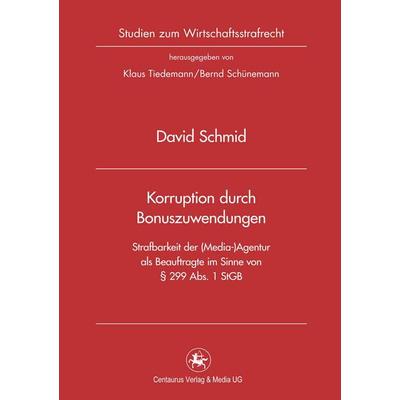 Korruption durch Bonuszuwendungen, Taschenbuch von David Schmid, Springer Fachmedien Wiesbaden GmbH, 978-3-86226-222-9