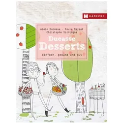 Ducasse Desserts, Ratgeber von Alain Ducasse
