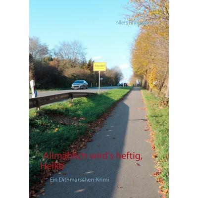Allmählich wird's heftig, Heiko, Taschenbuch von Niels Philippsen, BoD – Books on Demand, 978-3-7357-7526-9