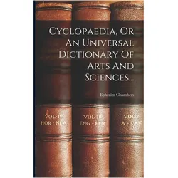 Cyclopaedia, Or An Universal Dictionary Of Arts And Sciences, Sachbücher von Ephraïm Chambers