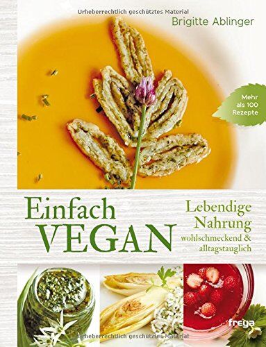 Brigitte Ablinger - Einfach vegan: Kochvorschläge auf pflanzlicher Basis - Preis vom 11.10.2026 15:43:13 h