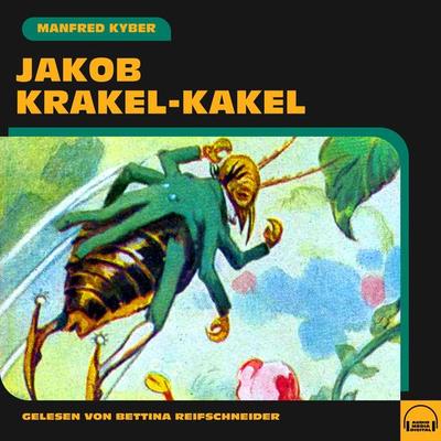 Jakob Krakel-Kakel - Manfred Kyber, Audio, 9783991589624
