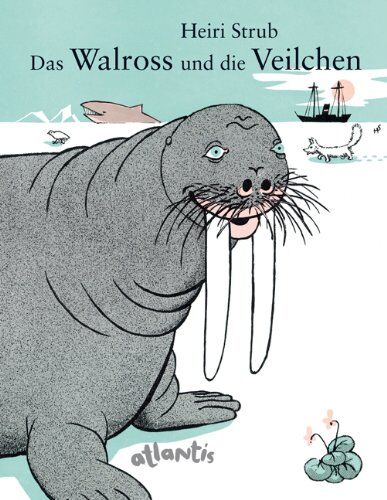 Heiri Strub - Das Walross und die Veilchen - Preis vom 02.10.2026 23:42:20 h