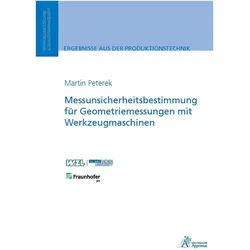 Messunsicherheitsbestimmung für Geometriemessungen mit Werkzeugmaschinen, Fachbücher von Martin Joachim Peterek