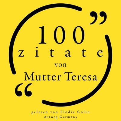 100 Zitate von Mutter Teresa - Mother Teresa Of Calcutta, Audio, 9782821166325