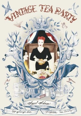 Angel Adoree - Vintage Tea Party: So gelingt die perfekte Tea Party - Preis vom 17.10.2026 19:25:27 h