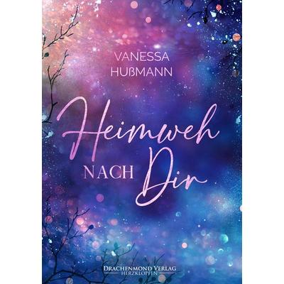 Heimweh nach dir, Taschenbuch von Vanessa Hussmann, Drachenmond Verlag GmbH