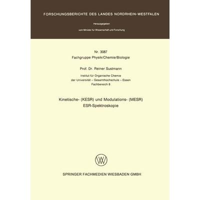 Kinetische- (KESR) und Modulations- (MESR) ESR — Spektroskopie, Taschenbuch von Reiner Sustmann, VS Verlag für Sozialwissenschaften, 978-3-531-03087-6