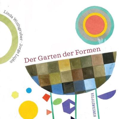 Der Garten der Formen, Gebundene Ausgabe von Jorge Luján, Kunstanstifter GmbH & Co. KG, 978-3-942795-74-6