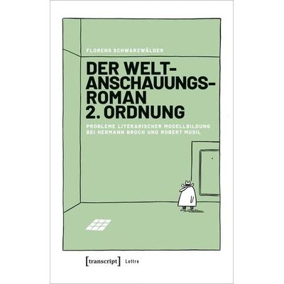 Der Weltanschauungsroman 2. Ordnung, Taschenbuch von Florens Schwarzwälder, Transcript, 978-3-8376-4996-3