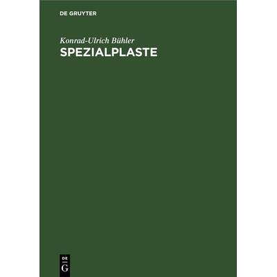 Spezialplaste, Gebundene Ausgabe von Konrad-Ulrich Bühler, De Gruyter, 978-3-11-248041-0