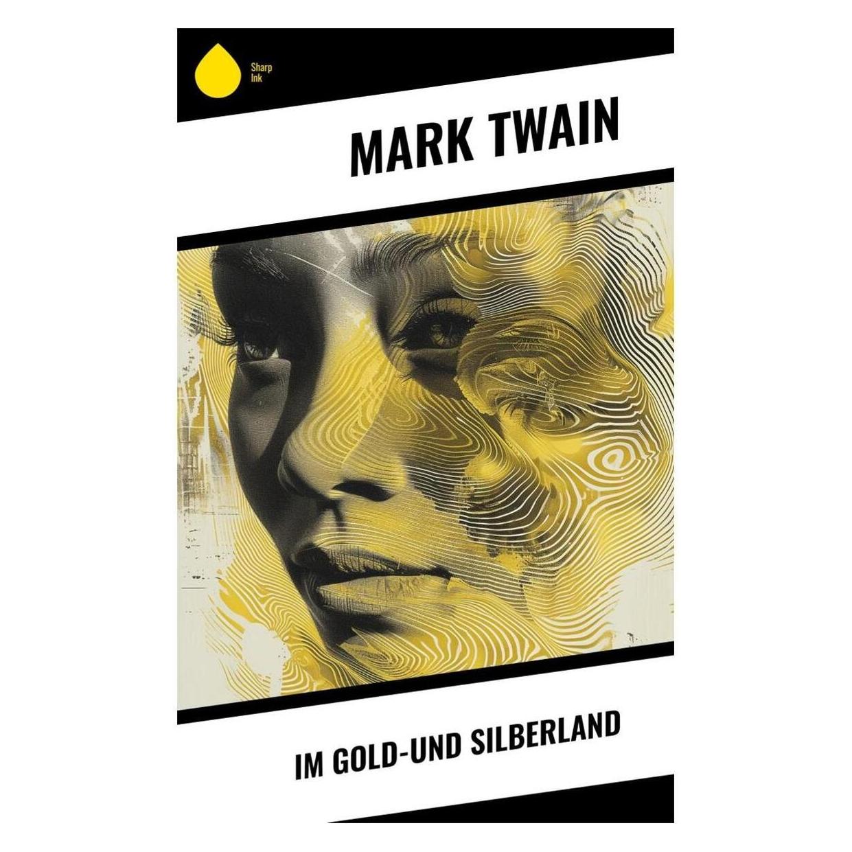 Sharp Ink Im Gold-und Silberland (Deutsch, Mark Twain) (57006563)